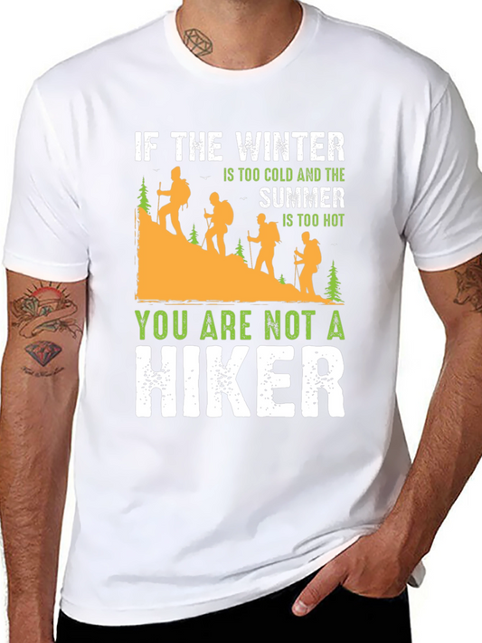 Funny Hiker T-Shirt - If the Winter is Too Cold