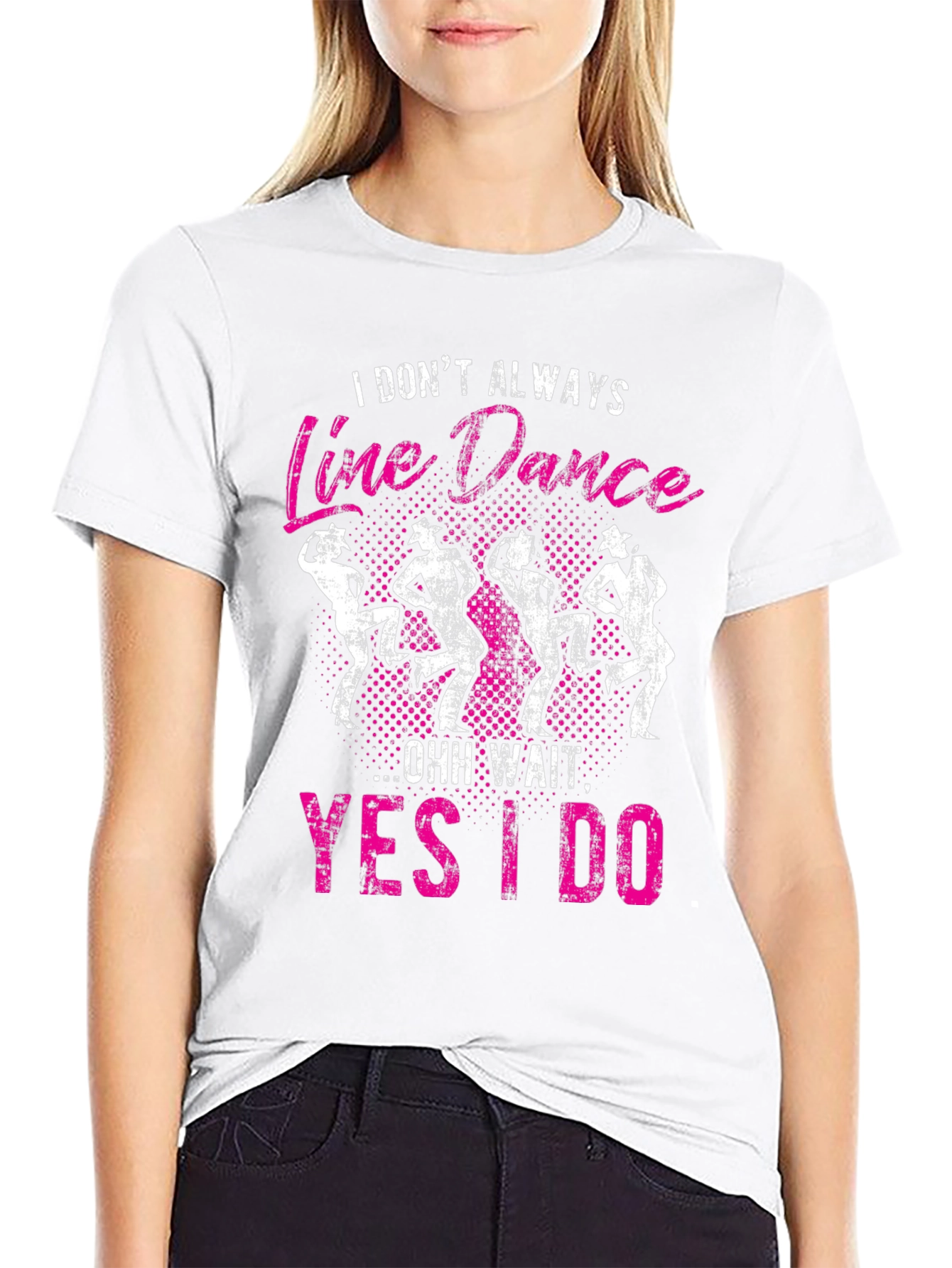 Line Dance Graphic Tee - I Dont Always...
