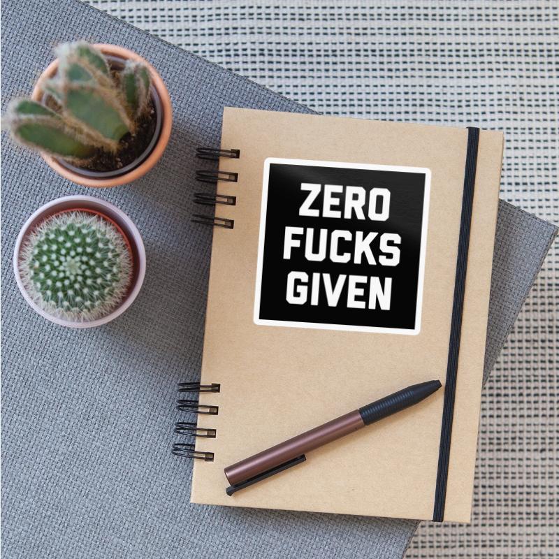 Zero Fucks Given Funny Sarcastic Offensive Quote