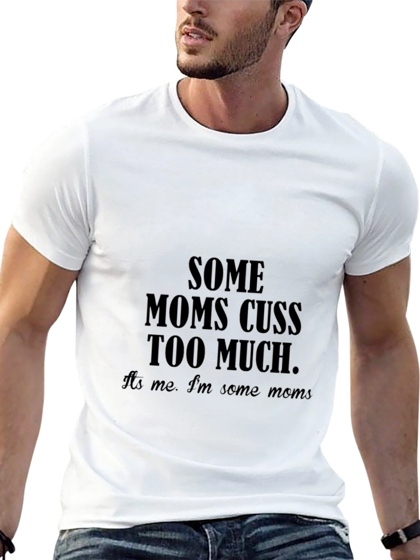 Some Moms Cuss Too Much T-Shirt